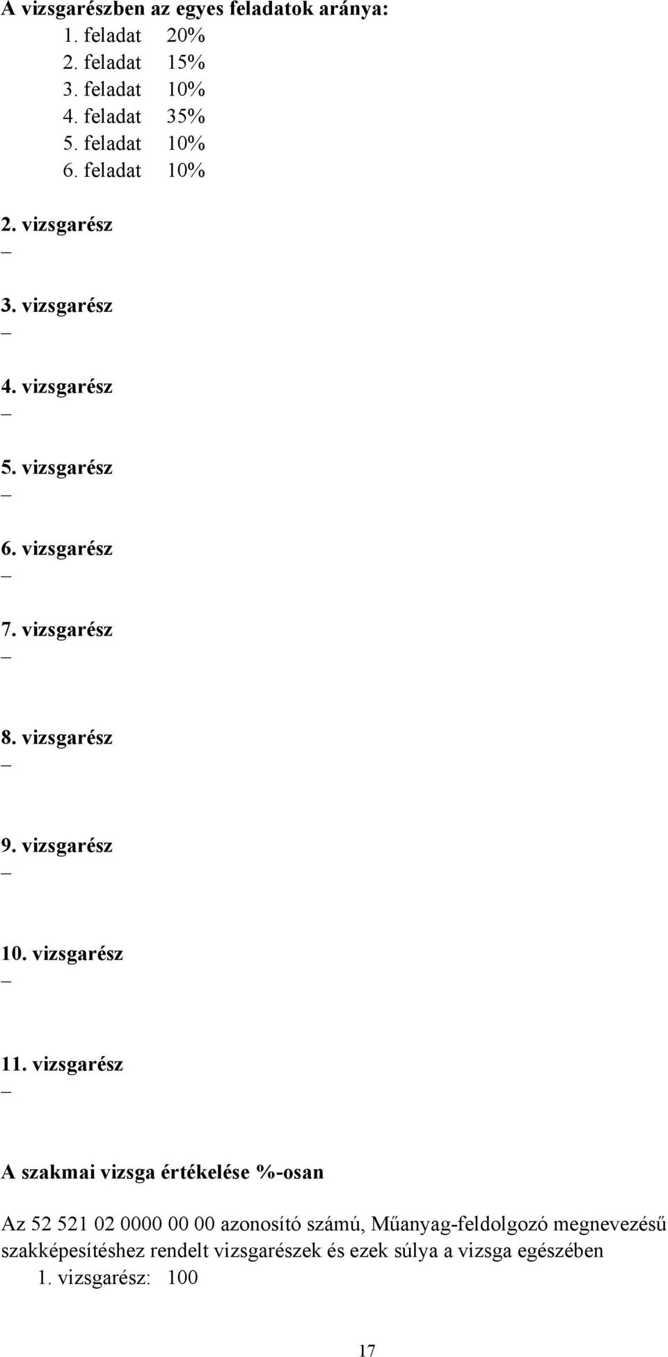 vizsgarész 9. vizsgarész 10. vizsgarész 11.