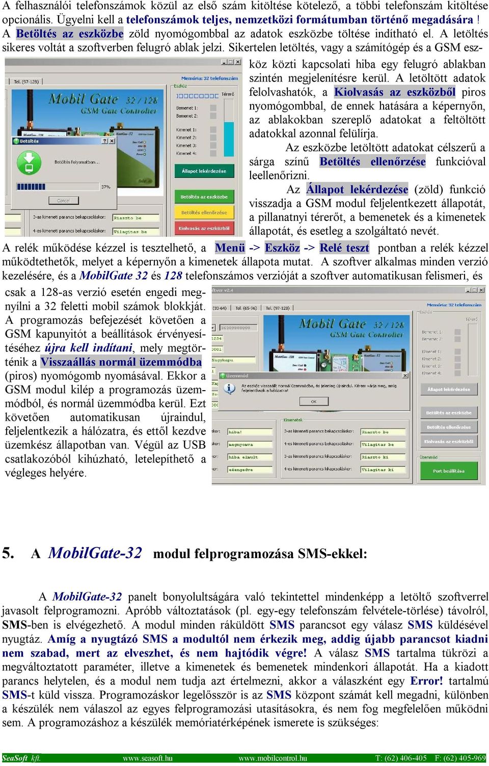 Sikertelen letöltés, vagy a számítógép és a GSM eszköz közti kapcsolati hiba egy felugró ablakban szintén megjelenítésre kerül.