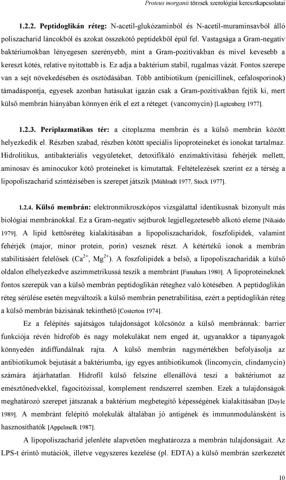 Fontos szerepe van a sejt növekedésében és osztódásában.