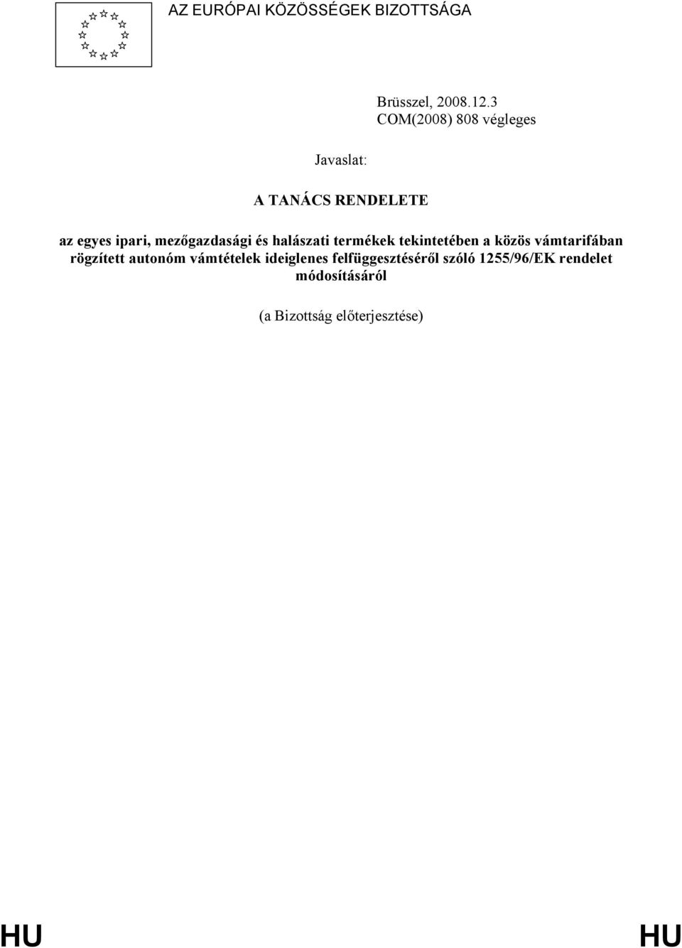 termékek tekintetében a közös vámtarifában rögzített autonóm ek ideiglenes