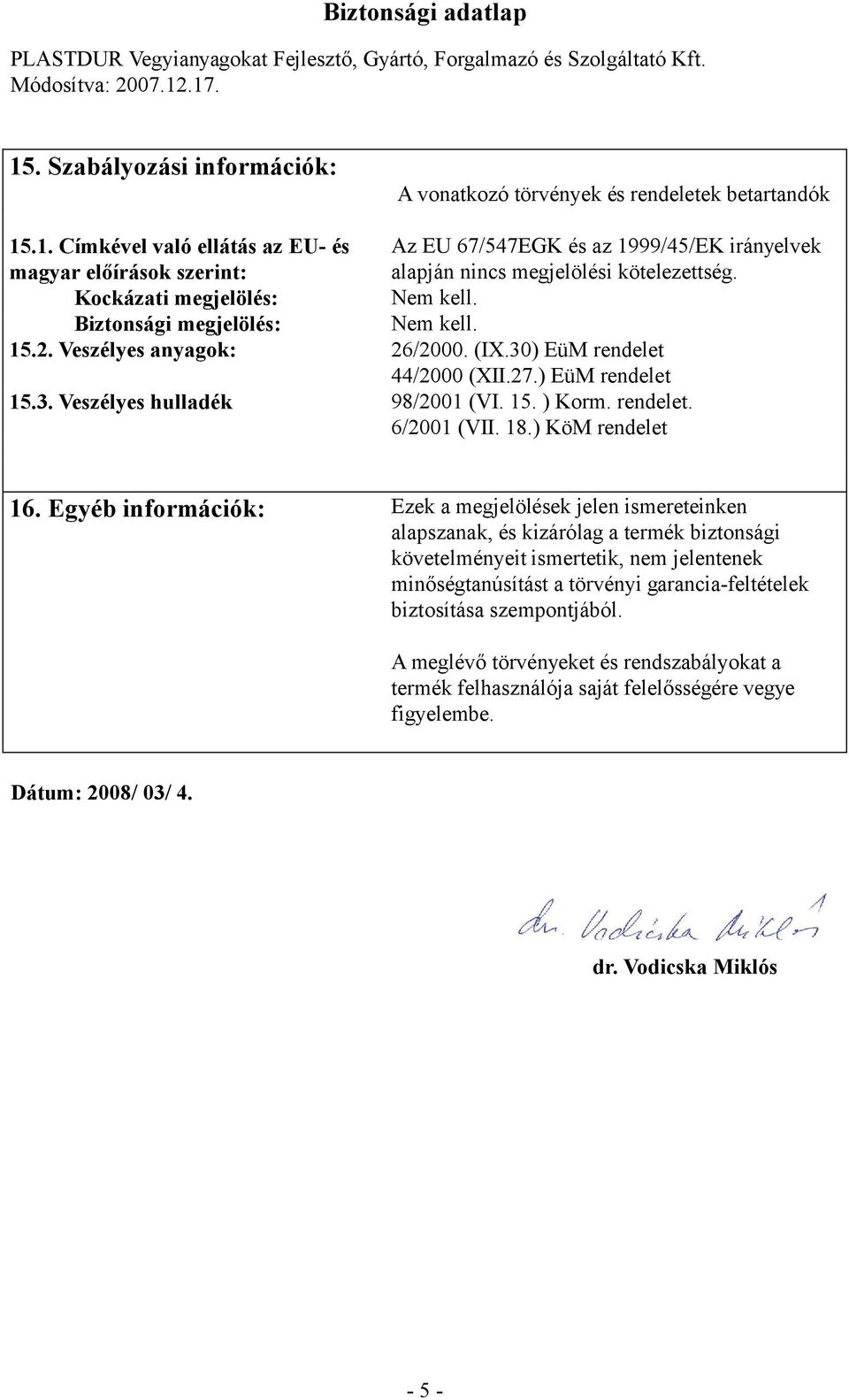 rendelet. 6/2001 (VII. 18.) KöM rendelet 16.