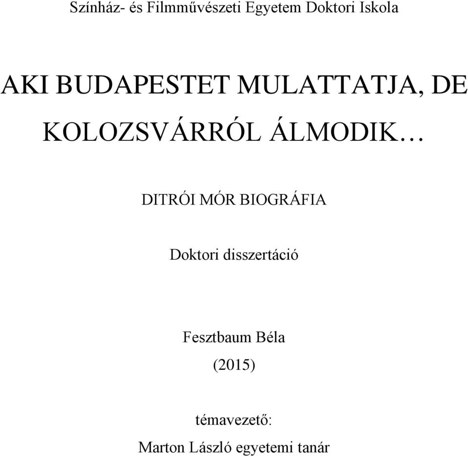 DITRÓI MÓR BIOGRÁFIA Doktori disszertáció