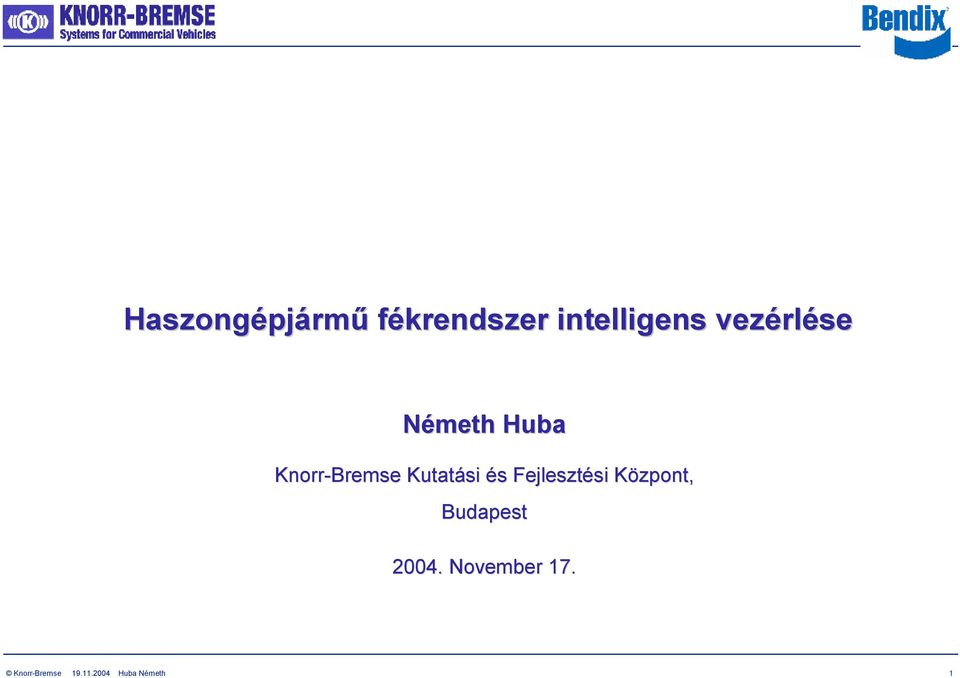 Kutatási és s Fejlesztési si Központ,