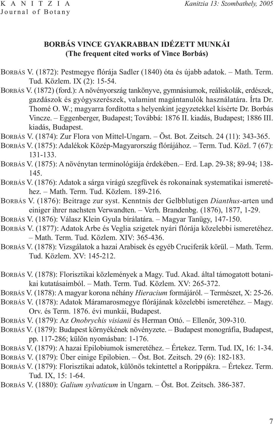 ): A növényország tankönyve, gymnásiumok, reáliskolák, erdészek, gazdászok és gyógyszerészek, valamint magántanulók használatára. Írta Dr. Thomé O. W.