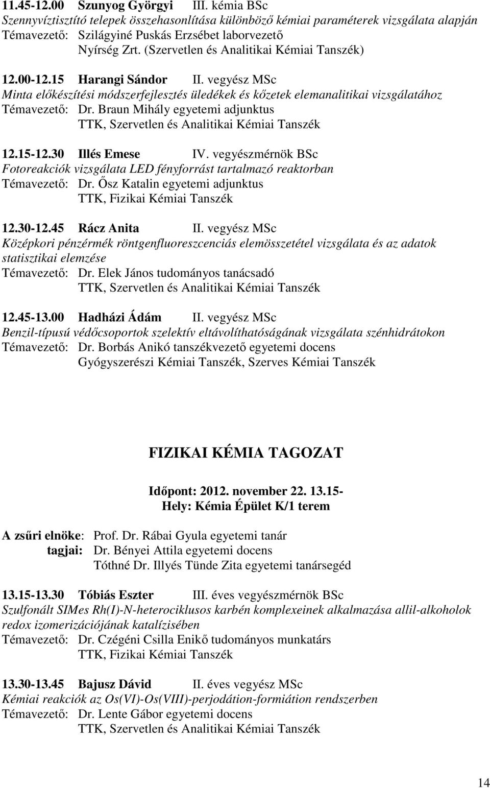 DE Természettudományi és Technológia Kar. Őszi Tudományos Diákköri  Konferencia november Program - PDF Ingyenes letöltés