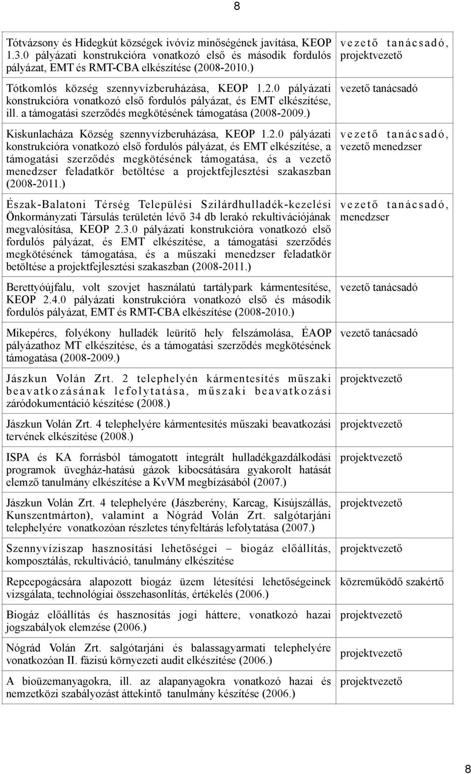 ) Kiskunlacháza Község szennyvízberuházása, KEOP 1.2.