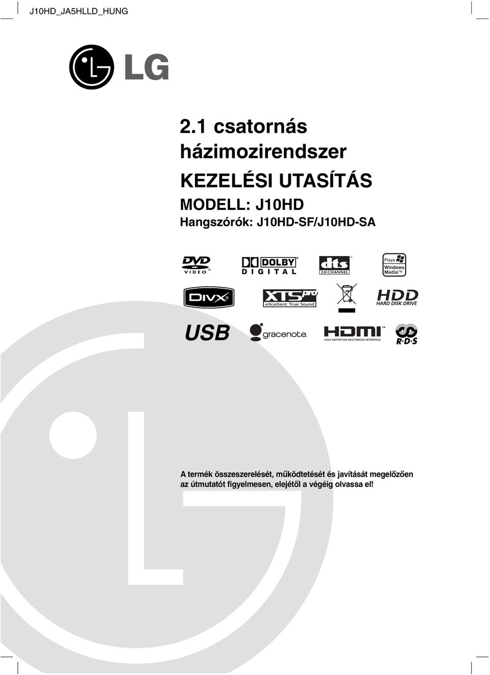 J10HD Hangszórók: J10HD-SF/J10HD-SA USB A termék