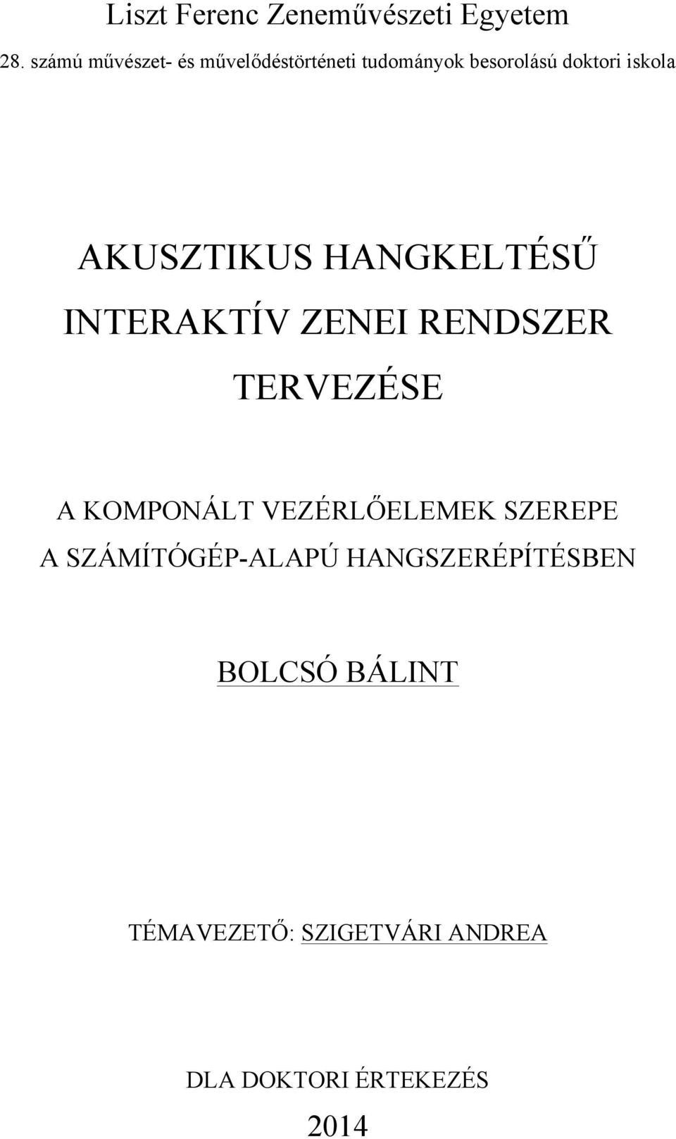 AKUSZTIKUS HANGKELTÉSŰ INTERAKTÍV ZENEI RENDSZER TERVEZÉSE A KOMPONÁLT
