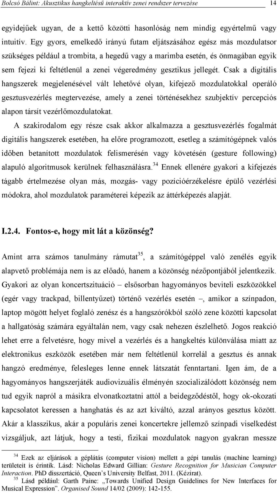 gesztikus jellegét.