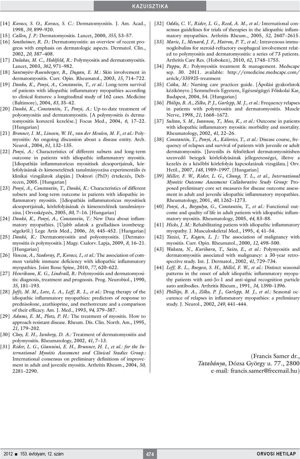 Curr. Opin. Rheumatol., 2003, 15, 714 722. [19] Danko, K., Ponyi, A., Constantin, T., et al.