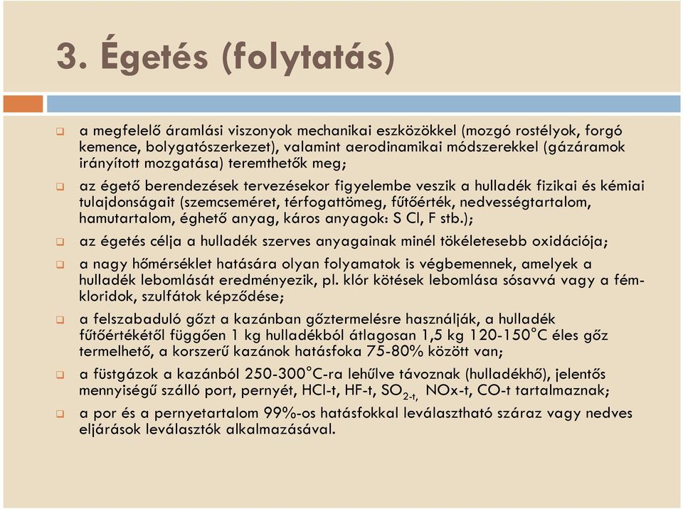 anyag, káros anyagok: S Cl, F stb.