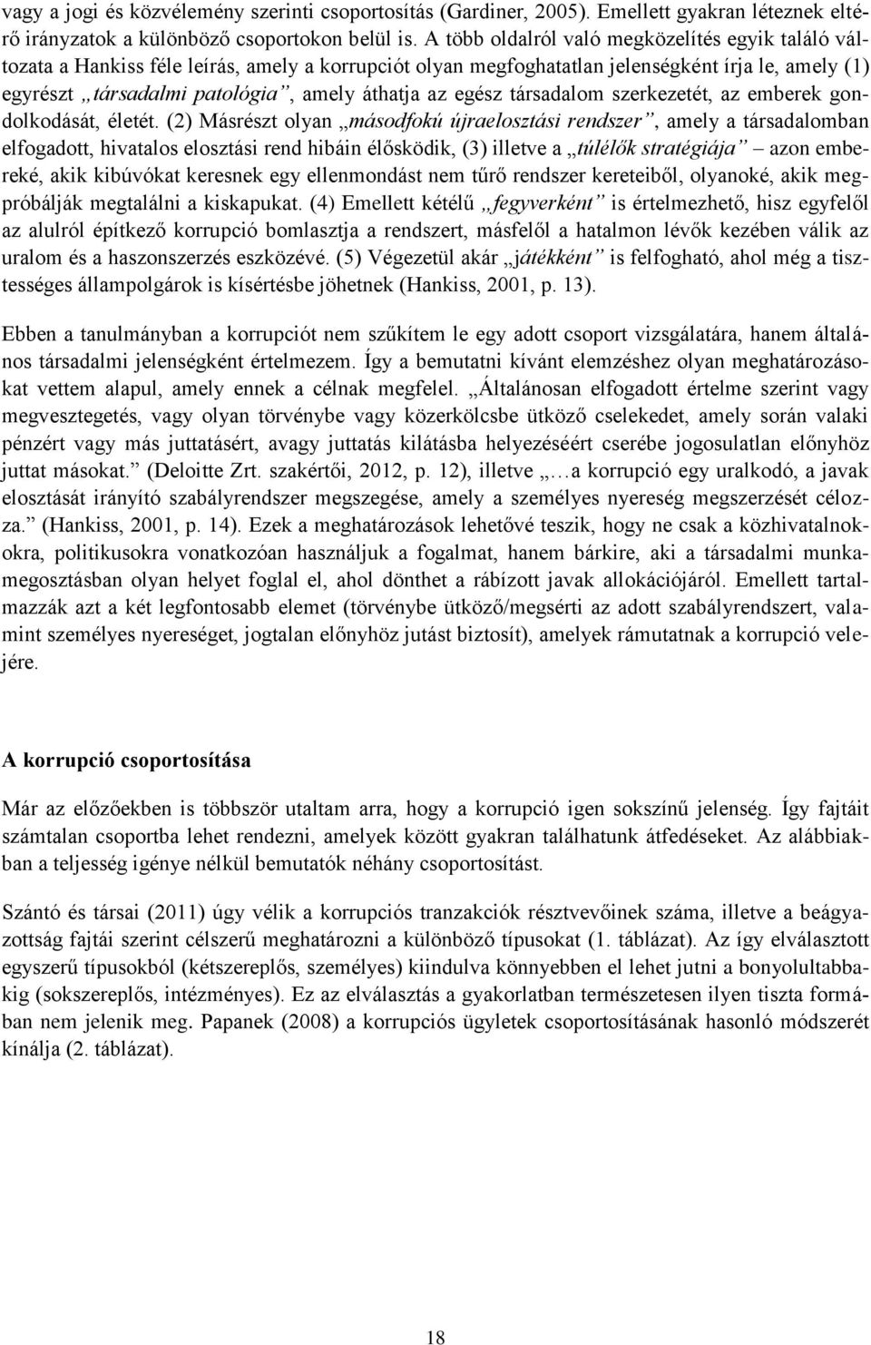 egész társadalom szerkezetét, az emberek gondolkodását, életét.