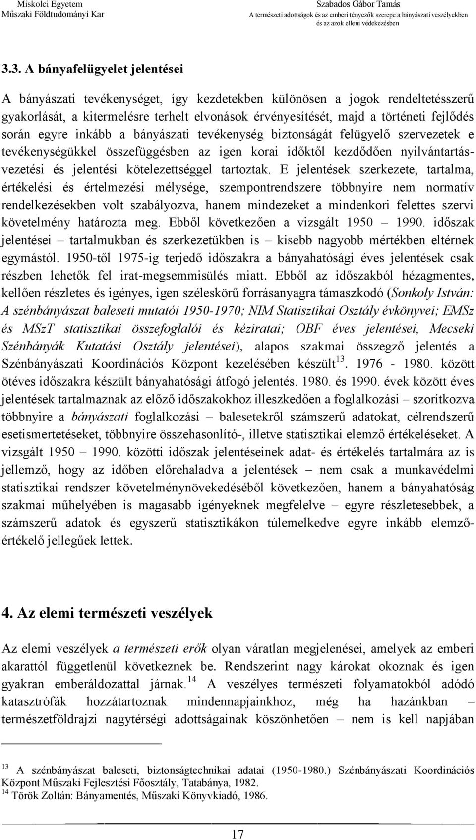 kötelezettséggel tartoztak.