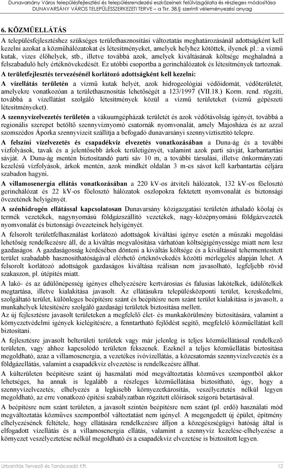 Ez utóbbi csoportba a gerinchálózatok és létesítmények tartoznak.