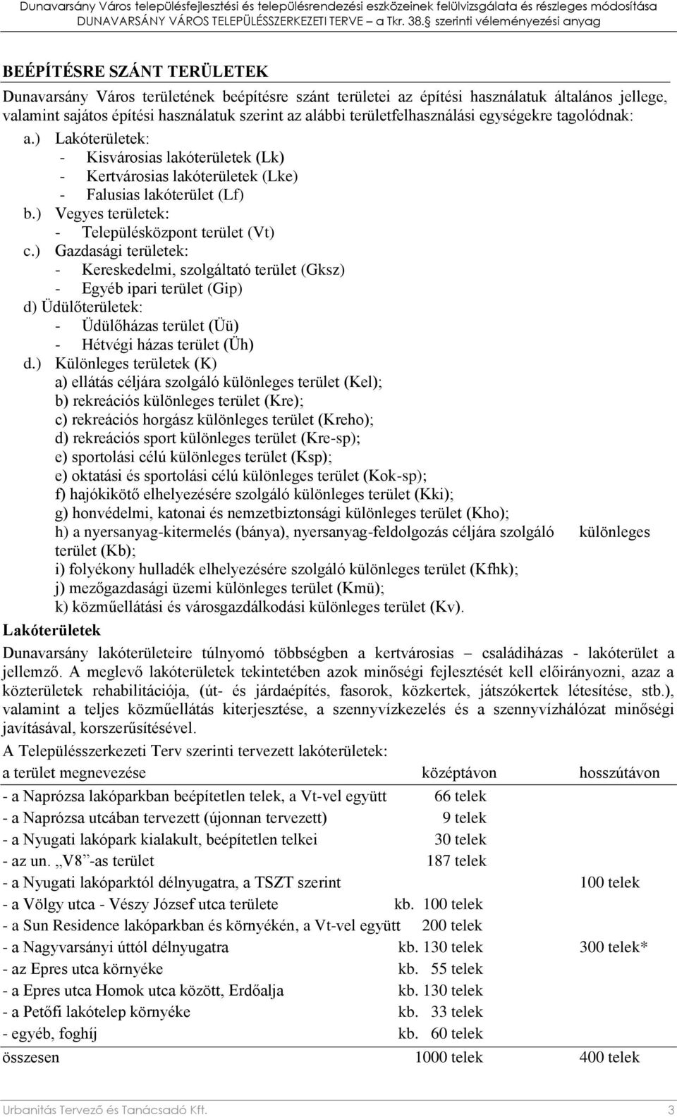 ) Vegyes területek: - Településközpont terület (Vt) c.