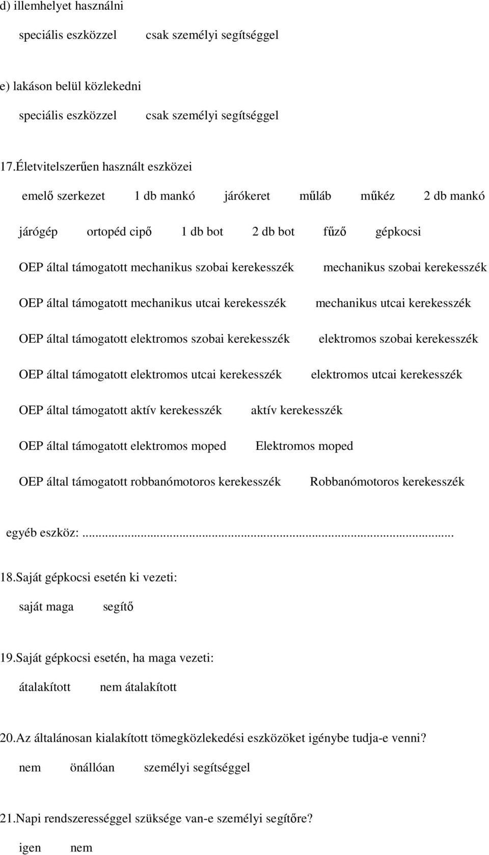 mechanikus szobai kerekesszék OEP által támogatott mechanikus utcai kerekesszék mechanikus utcai kerekesszék OEP által támogatott elektromos szobai kerekesszék elektromos szobai kerekesszék OEP által