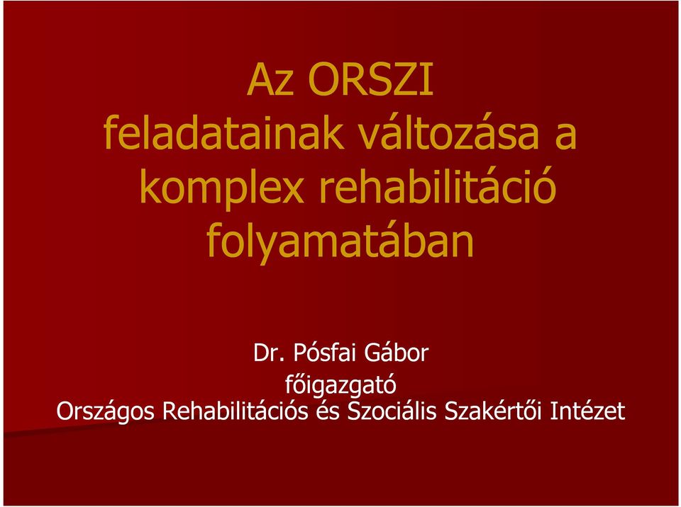 Pósfai Gábor főigazgató Országos