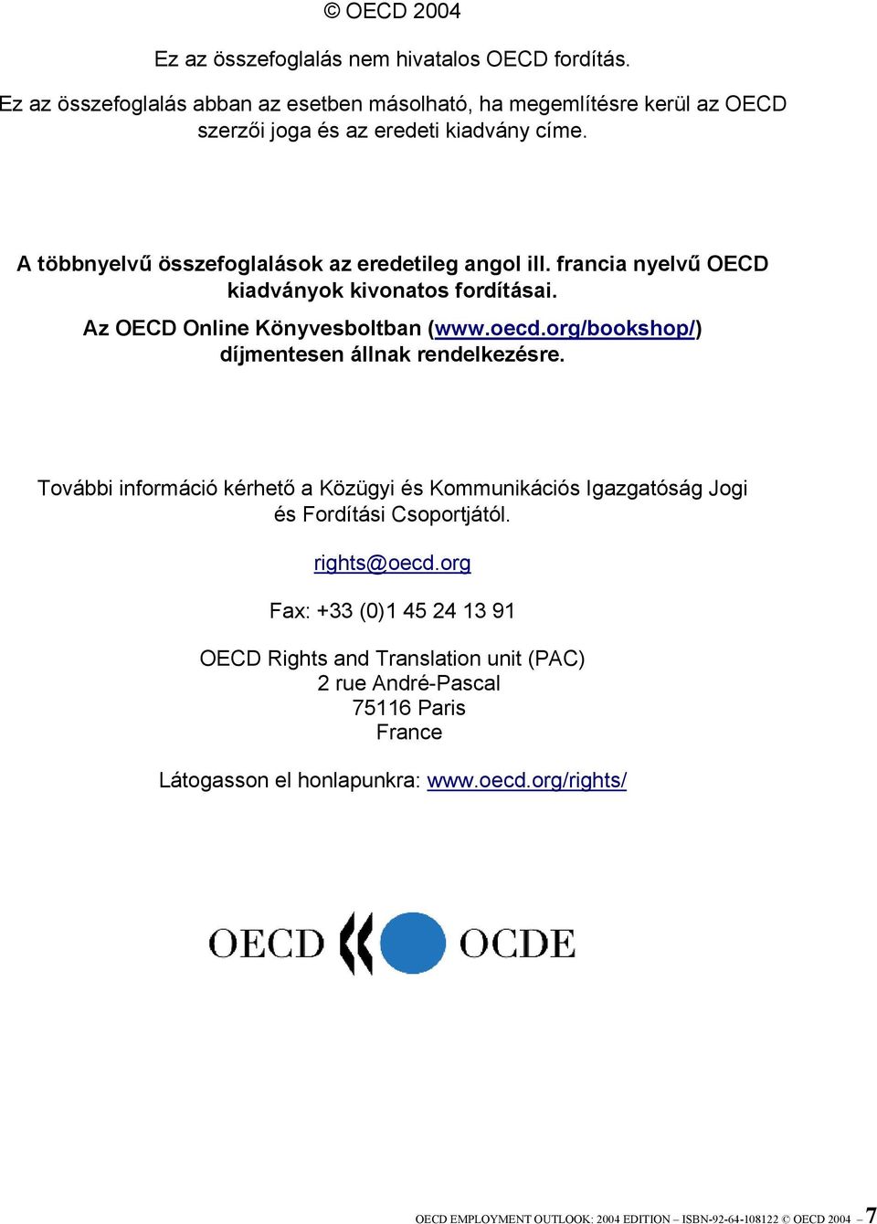 francia nyelvű OECD kiadványok kivonatos fordításai. Az OECD Online Könyvesboltban (www.oecd.org/bookshop/) díjmentesen állnak rendelkezésre.