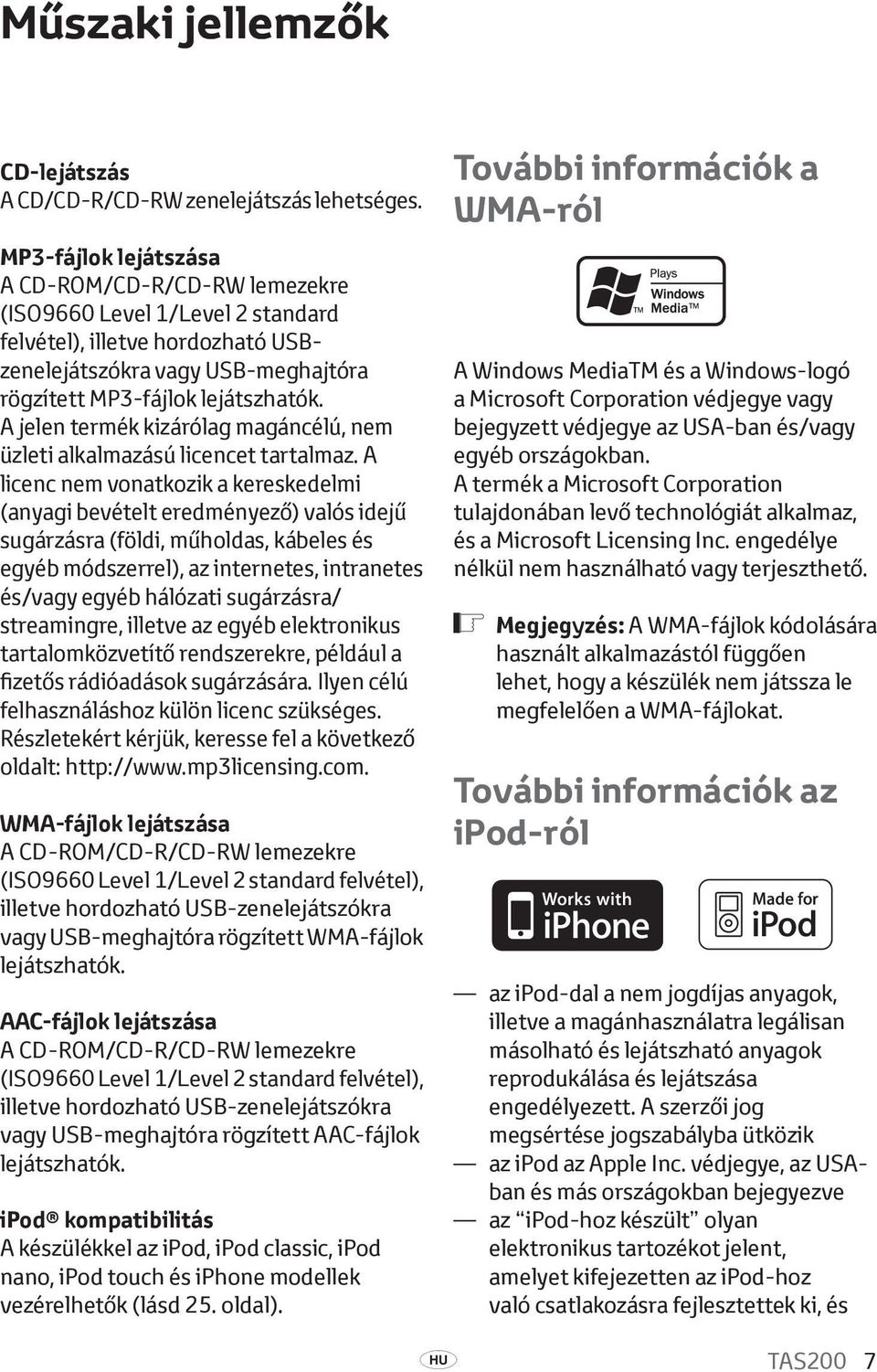 A jelen termék kizárólag magáncélú, nem üzleti alkalmazású licencet tartalmaz.