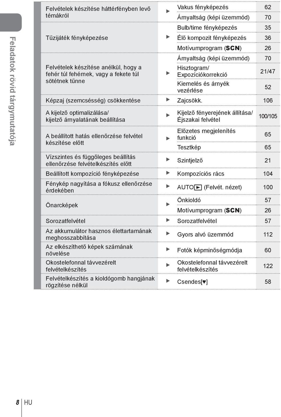 Kiemelés és árnyék 5 vezérlése Képzaj (szemcsésség) csökkentése Zajcsökk.