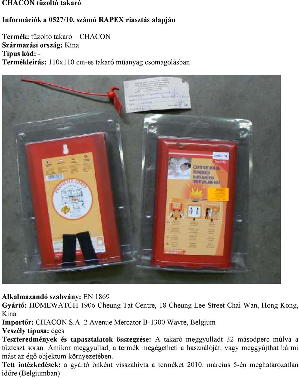 takaró műanyag csomagolásban Gyártó: HOMEWATCH 1906 Cheung Tat Centre, 18 Cheung Lee Street Chai Wan,