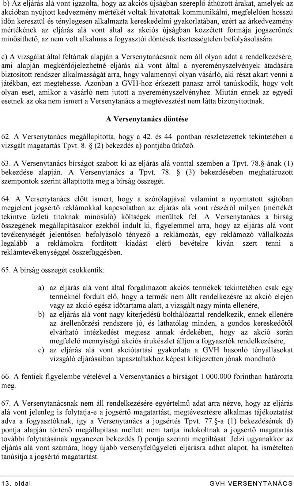 fogyasztói döntések tisztességtelen befolyásolására.
