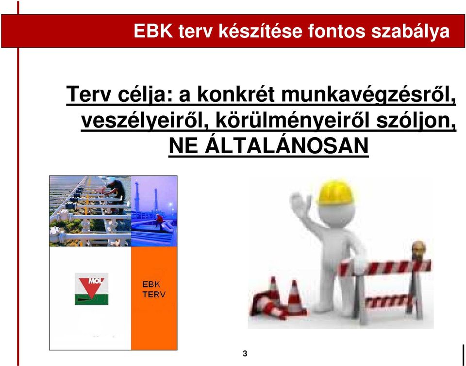 munkavégzésrıl, veszélyeirıl,