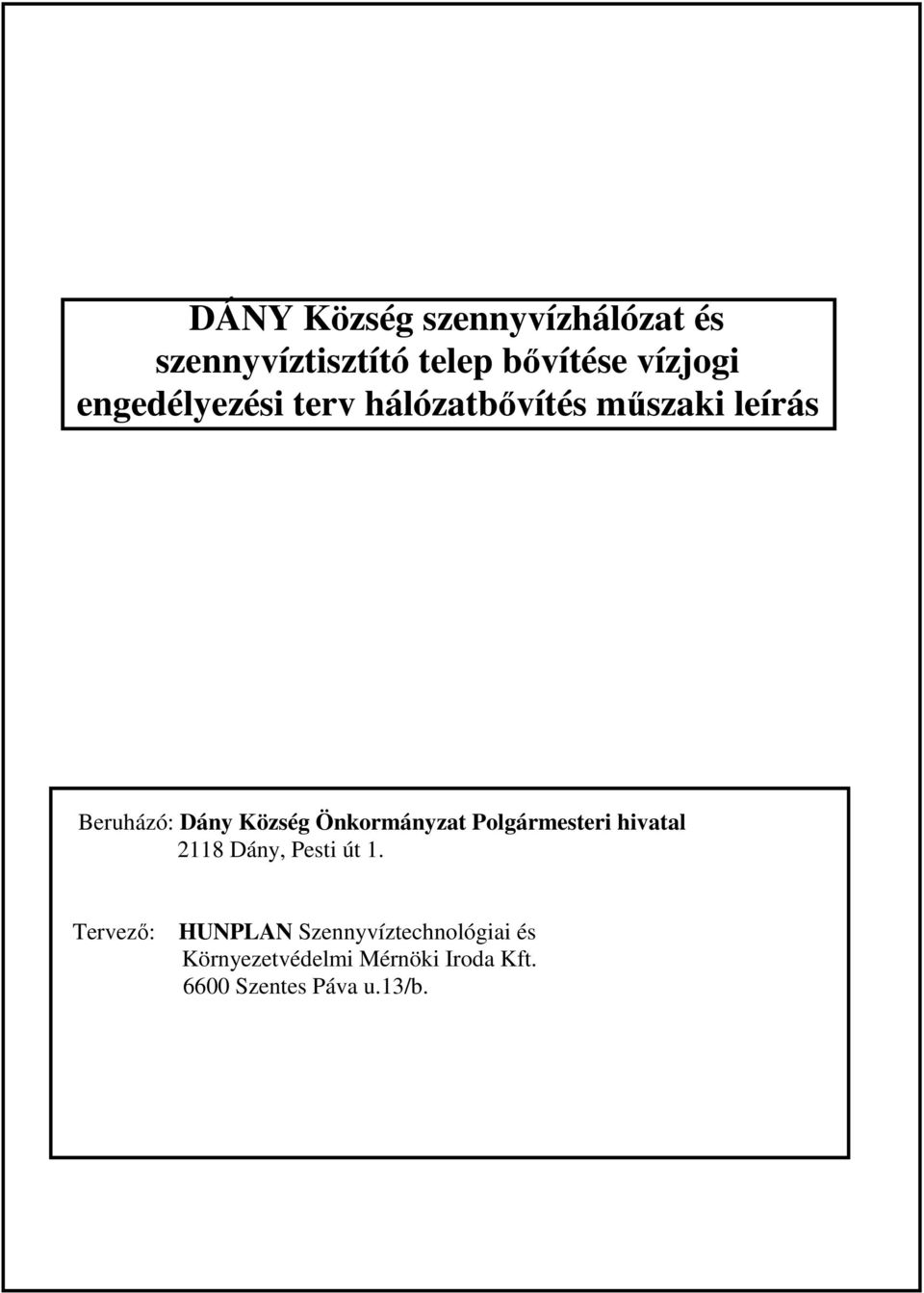 Önkormányzat Polgármesteri hivatal 2118 Dány, Pesti út 1.