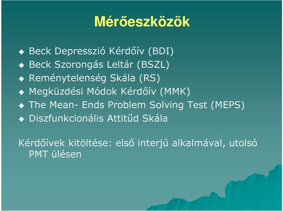 The Mean- Ends Problem Solving Test (MEPS) Diszfunkcionális