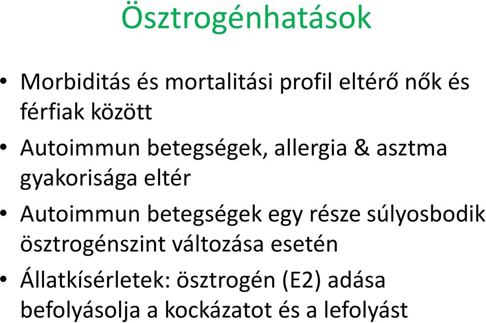 Autoimmun betegségek egy része súlyosbodik ösztrogénszint változása