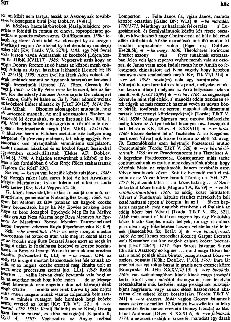 7580: tehagh leg elózer Amit talal Az adossagot ky az iozagon Marha(n) vagion Az kózbel ky kel deputalny minde(n) ozlas elót [Kv; TanJk V/3. 227b].