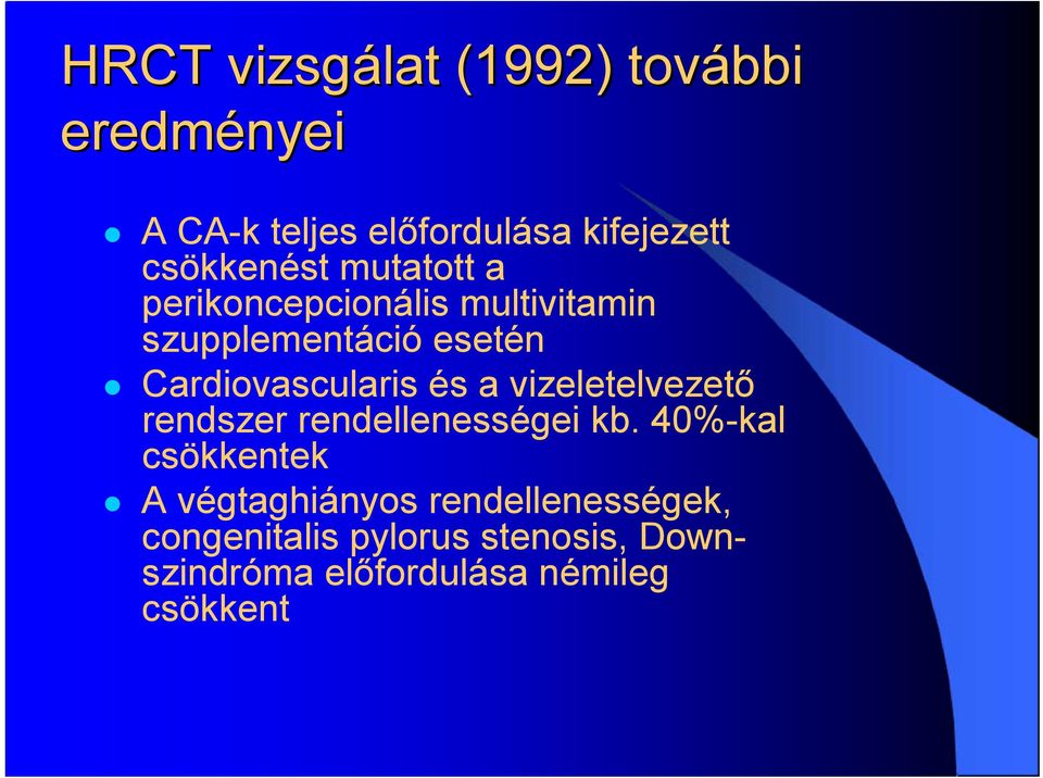 Cardiovascularis és a vizeletelvezető rendszer rendellenességei kb.