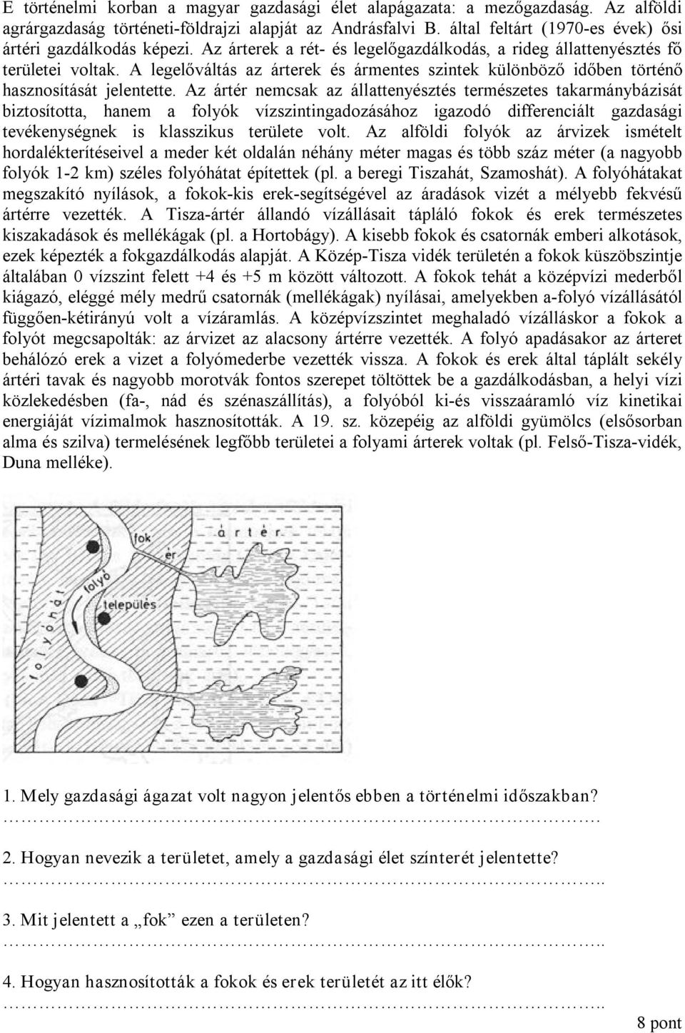A legelőváltás az árterek és ármentes szintek különböző időben történő hasznosítását jelentette.