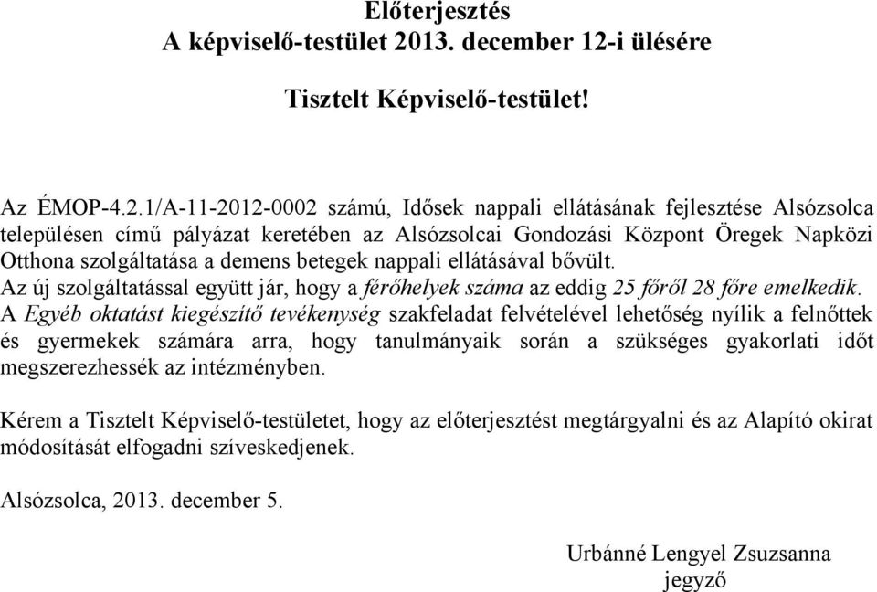 i ülésére Tisztelt Képviselő-testület! Az ÉMOP-4.2.