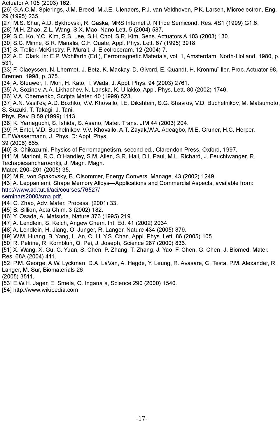 Actuators A 103 (2003) 130. [30] S.C. Minne, S.R. Manalis, C.F. Quate, Appl. Phys. Lett. 67 (1995) 3918. [31] S. Trolier-McKinstry, P. Muralt, J. Electroceram. 12 (2004) 7. [32] A.E. Clark, in: E.P. Wohlfarth (Ed.