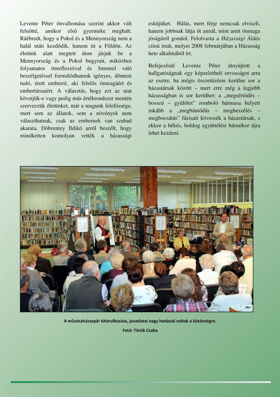 felelős önmagáért és embertársaiért.