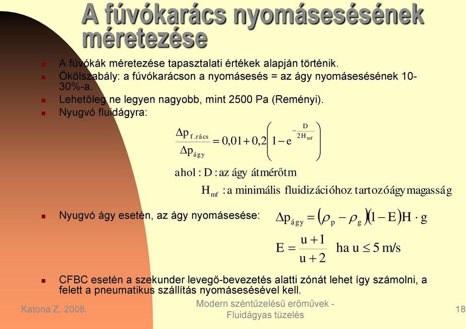 Nyugvó fluidágyra: f.