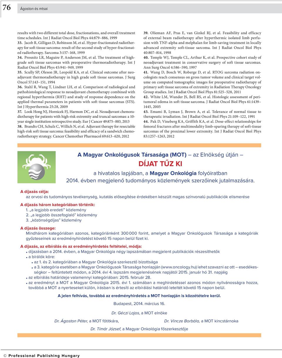 Prosnitz LR, Maguire P, Anderson JM, et al. The treatment of highgrade soft tissue sarcomas with preoperative thermoradiotherapy. Int J Radiat Oncol Biol Phys 45:941 949, 1999 35.