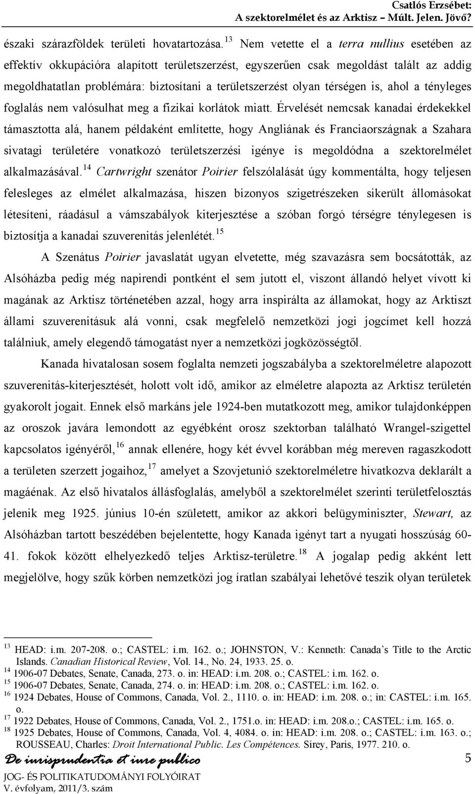 térségen is, ahol a tényleges foglalás nem valósulhat meg a fizikai korlátok miatt.