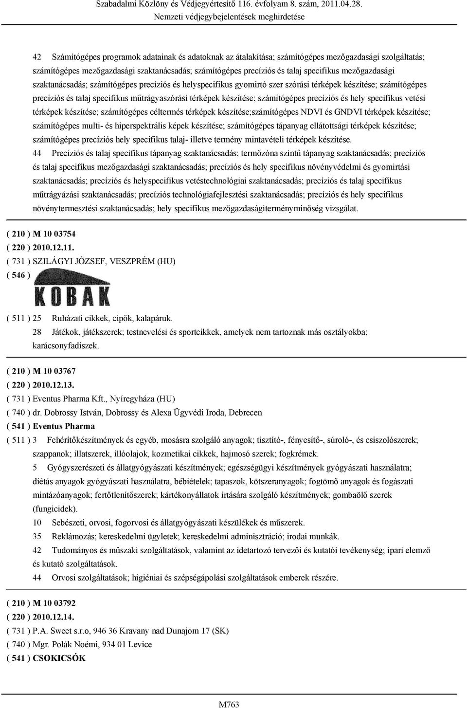 számítógépes precíziós és hely specifikus vetési térképek készítése; számítógépes céltermés térképek készítése;számítógépes NDVI és GNDVI térképek készítése; számítógépes multi- és hiperspektrális