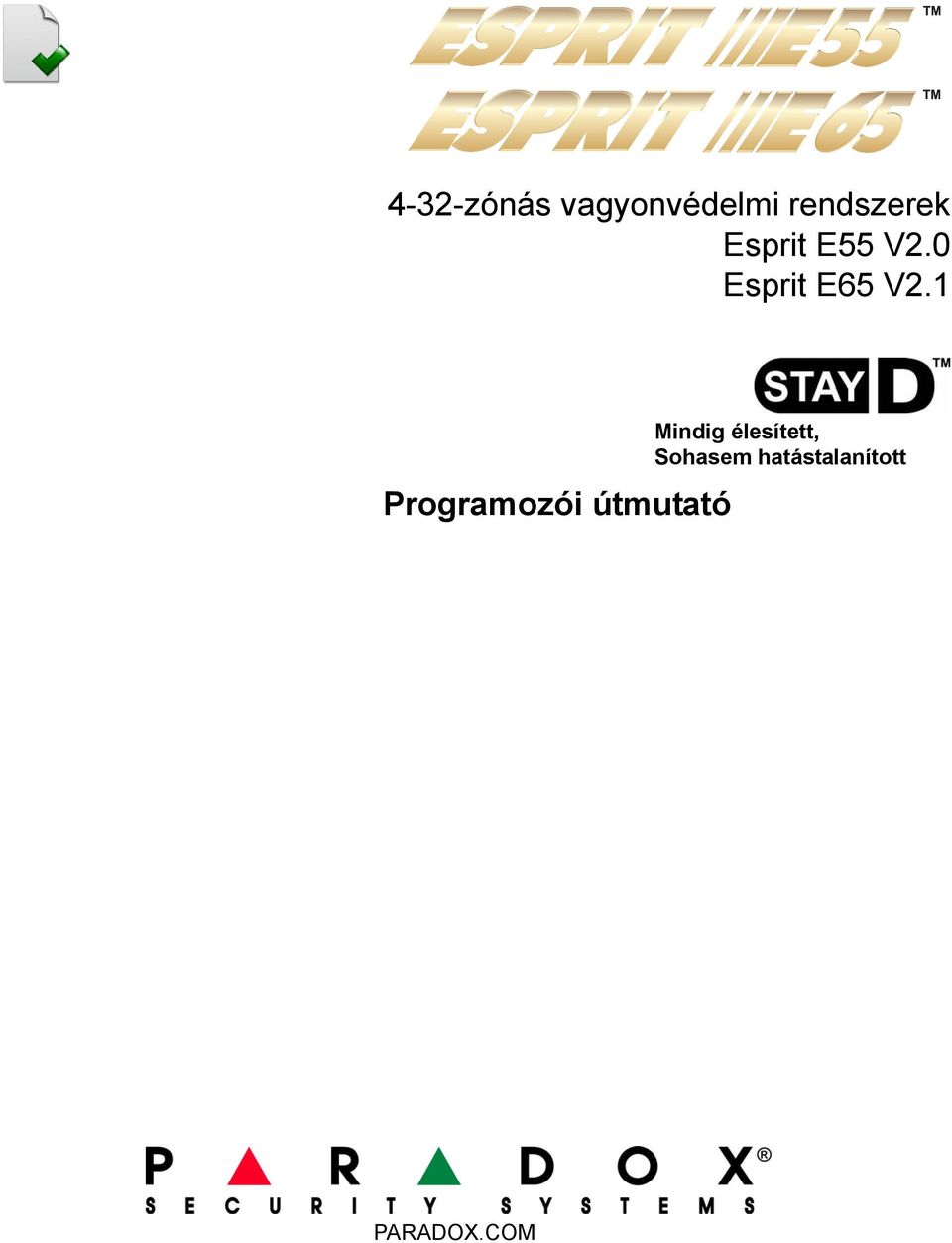 1 Programozói útmutató Mindig