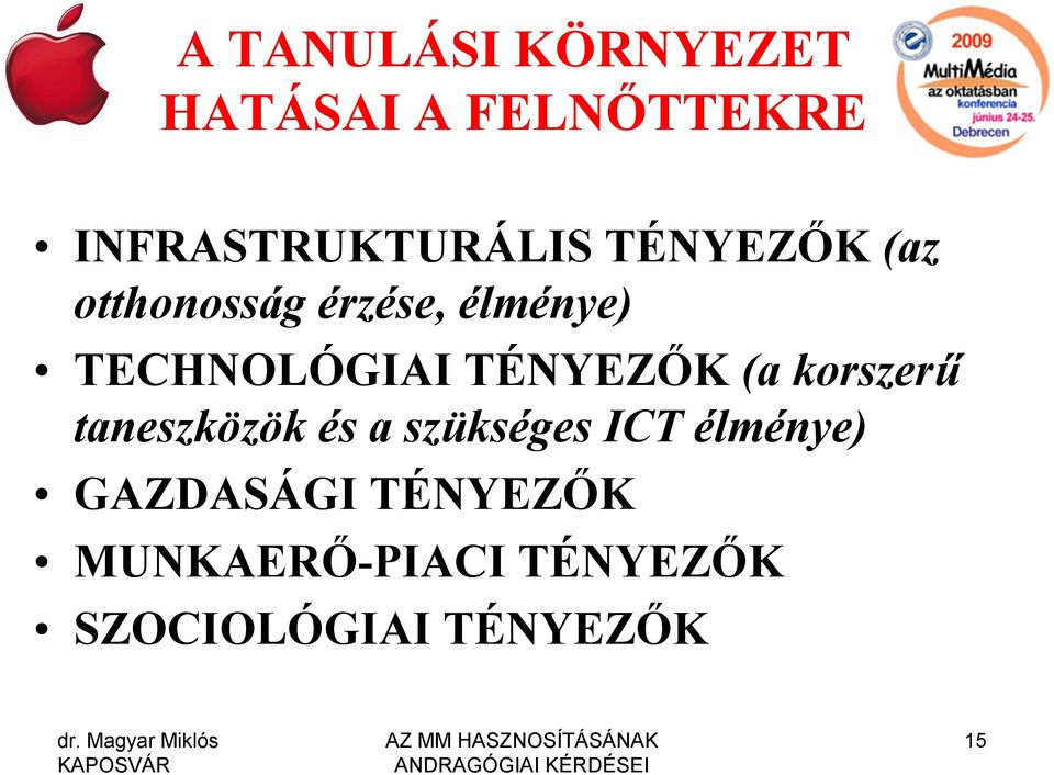 taneszközök és a szükséges ICT élménye) GAZDASÁGI TÉNYEZŐ