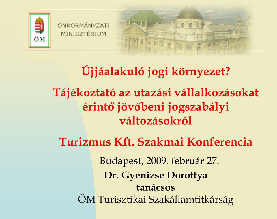 jogszabályi változásokról Turizmus Kft.
