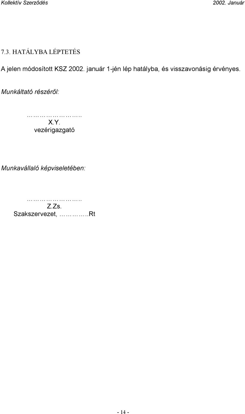 Munkáltató részéről:.. X.Y.