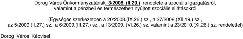 évi III. törvény (továbbiakban: Sztv.) 10. (1), 25. (1) b., 26., 32. (3), 37/B. (2), (5), 38. (9), 45. (2)-(3), 46. (1), 50.