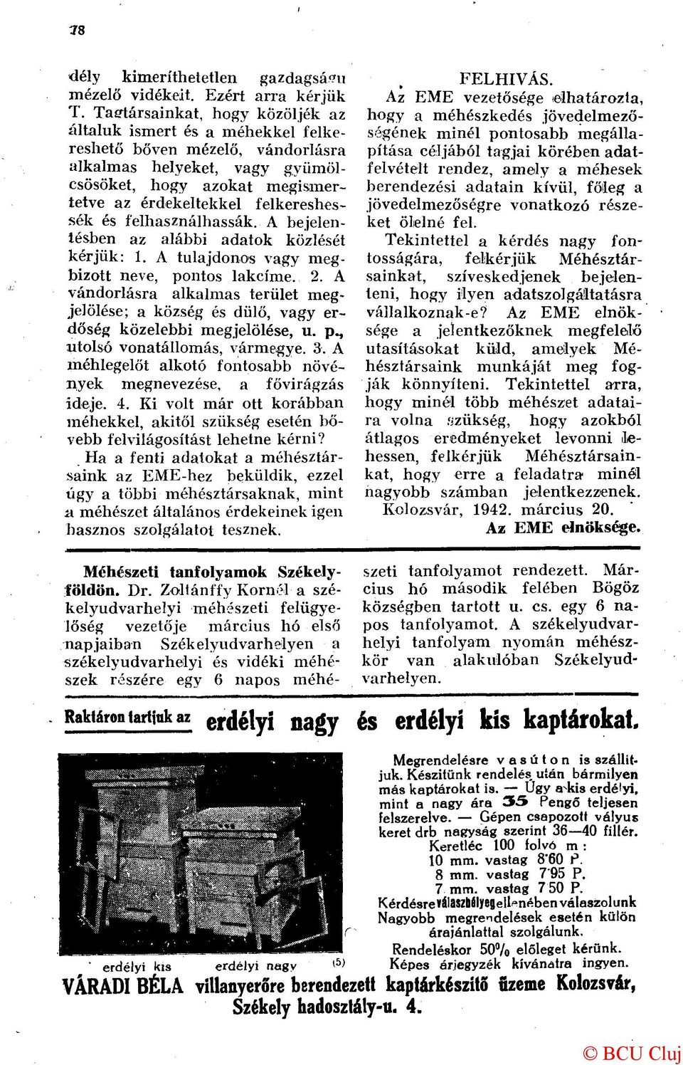 és felhasználhassák. A bejelentésben az alábbi adatok közlését kérjük: 1. A tulajdonos vagy megbízott neve, pontos lakcíme. 2.