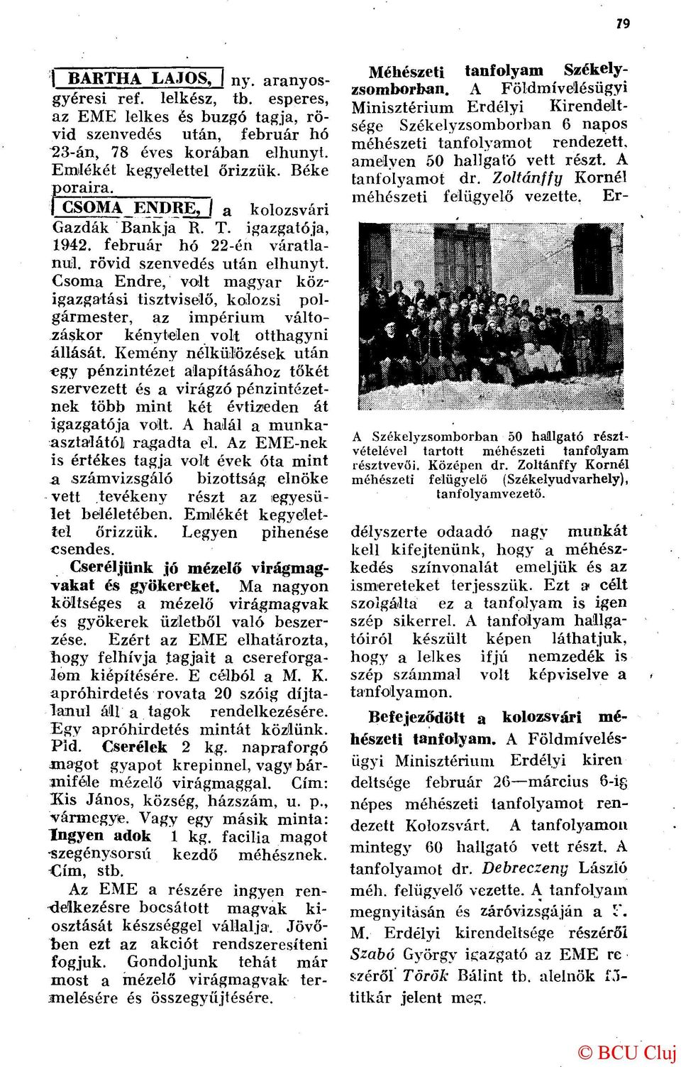 Csorna Endre, volt magyar közigazgatási tisztviselő, kolozsi polgármester, az impérium változáskor kénytelen volt otthagyni állását.
