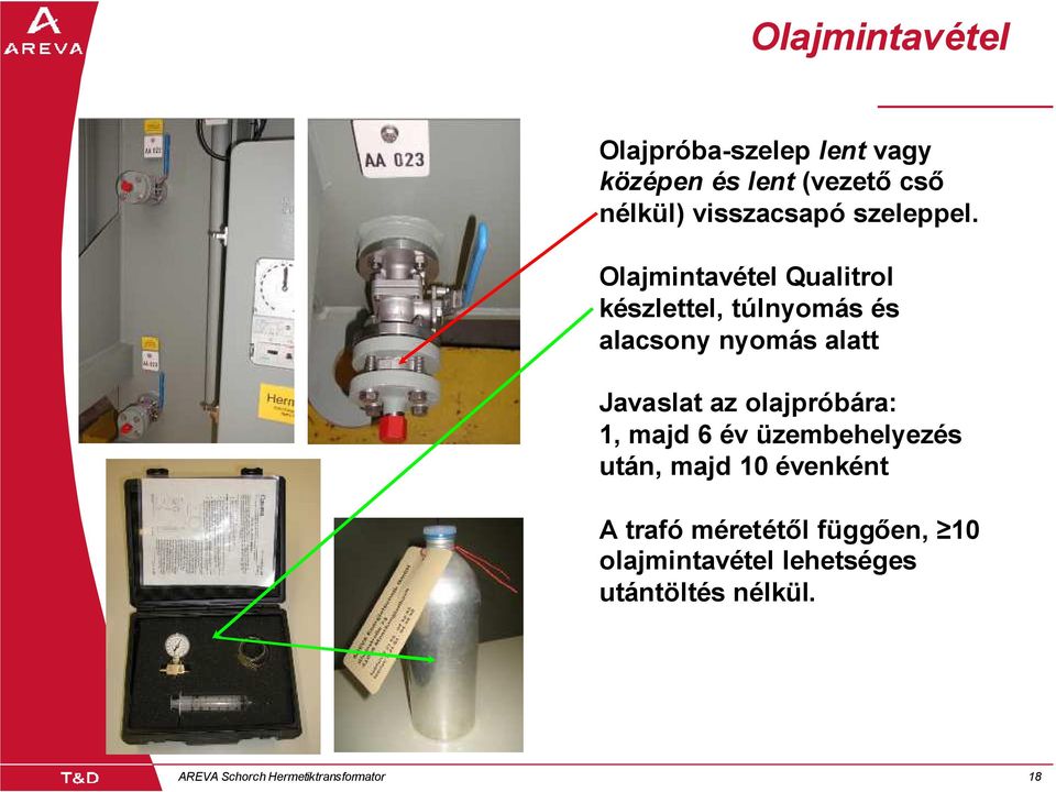 Olajmintavétel Qualitrol készlettel, túlnyomás és alacsony nyomás alatt Javaslat az