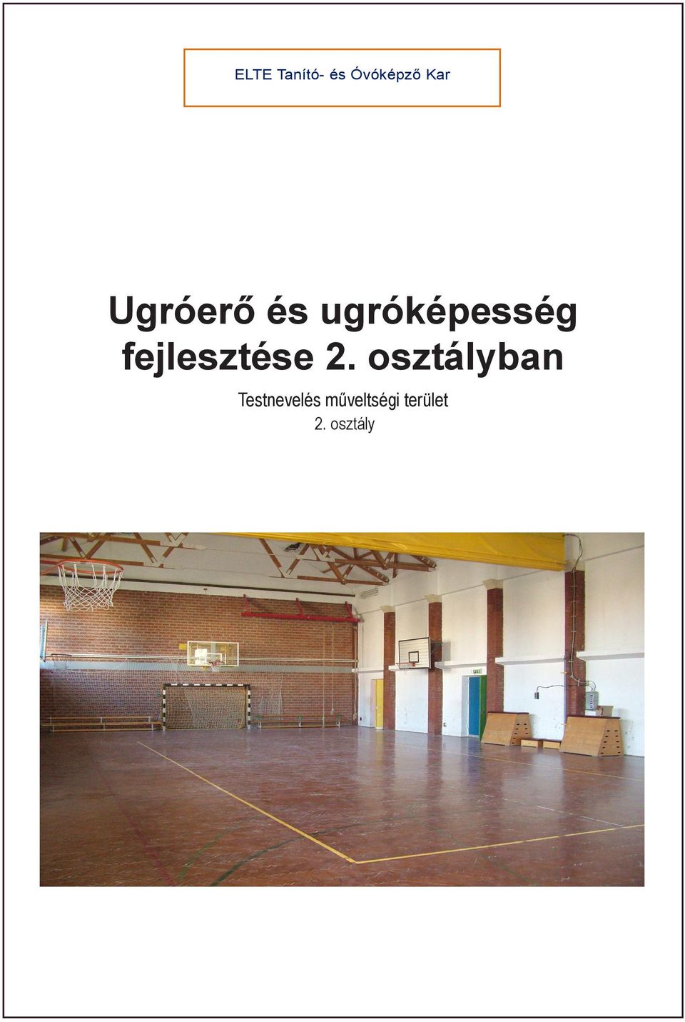 Ugróerő és ugróképesség fejlesztése 2. osztályban - PDF Free Download