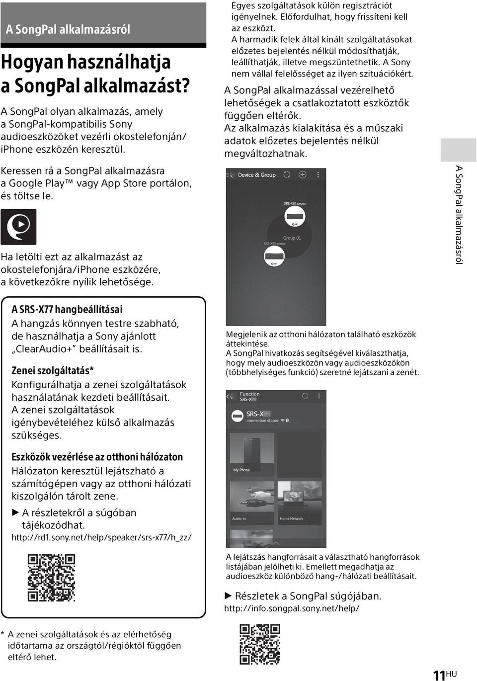 Egyes szolgáltatások külön regisztrációt igényelnek. Előfordulhat, hogy frissíteni kell az eszközt.
